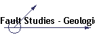 Fault Studies - Geological Risk Assessments